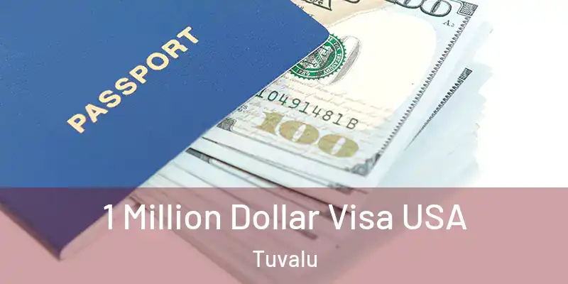  1 Million Dollar Visa USA Tuvalu