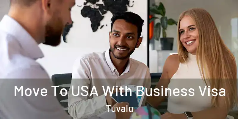  Move To USA With Business Visa Tuvalu