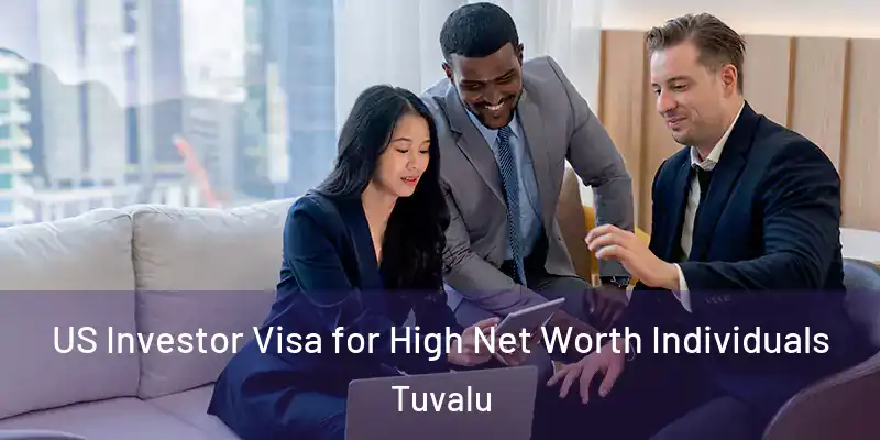  US Investor Visa for High Net Worth Individuals Tuvalu